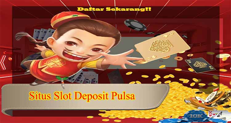 situs slot deposit pulsa